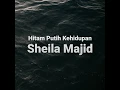 Sheila Majid - Hitam Putih Kehidupan (JOOX)