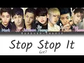 Got7 - Stop Stop It (Eng/Rom/Han) Color Coded Lyrics
