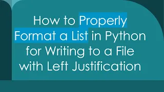 How to Properly Format a List in Python for Writing to a File with Left Justification