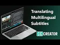 How to Create Multilingual Subtitles in Closed Caption Creator Subtitle Machine Translation