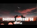 Download Lagu Dheere Dheere Se Remix || Instagram Viral Songs | Trending Song @lovebeatz0