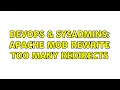 DevOps SysAdmins apache mod rewrite too many redirects
