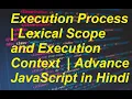 Javascript Execution Process Lexical Scope and Execution Context Advance JavaScript in Hindi