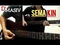 Download Lagu D'MASIVE - Semakin (Gitar cover)