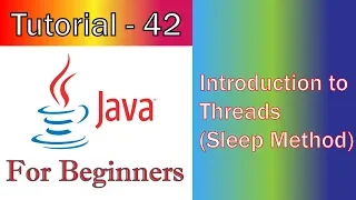Java Tutorial 42 Introduction to Threads Sleep Method
