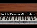 Lagu Indah RencanaMu Tuhan | Piano Karaoke Rohani