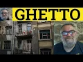 Ghetto Meaning - Ghetto Examples