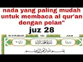 Download Lagu pakai nada ini saja kalau ingin mudah membaca al qur'an #juz28