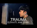 Download Lagu TRAUMA  - ELSYA FT AAN STORY (COVER BY ANGGA RAMADHAN)