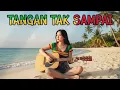 Lagu TANGAN TAK SAMPAI || REGGAE COVER