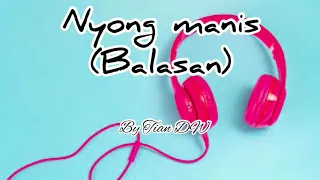 Download Balasan Lagu NYONG MANIS Sanza Soleman by Tian DW MP3