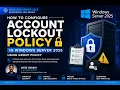 How to Configure Account Lockout Policy in Windows Server 2025 Using Group Policy ADS