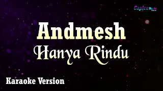 Download Andmesh - Hanya Rindu (Karaoke Version) MP3