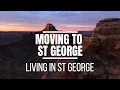 Moving to St George Utah Watch This FIRST - Pros Cons Cost of Living 2025