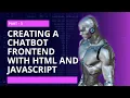 Part 3 Creating a Chatbot Frontend with HTML and JavaScript - In Hindi