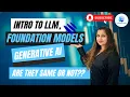 Introduction to Foundation Models LLMs and Generative AI