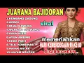 Download Lagu JUARANA BAJIDORAN‼️FULL ALBUM BAJIDOR KENDANG TAROMPET LAGU SUNDA BUHUN-KEMBANG GADUNG