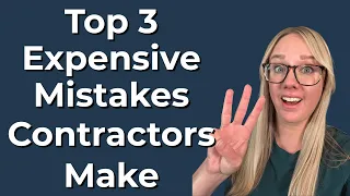 The 3 Most Expensive Mistakes Contractors Make