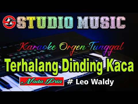 Download MP3 Karaoke Dangdut Orgen Tunggal || Terhalang Dinding Kaca - Leo Waldy (Nada Pria)