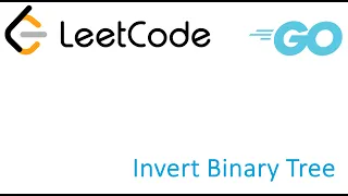 LeetCode solution in Golang - Invert Binary Tree