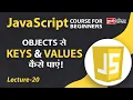 Keys and Values Method for Objects in Javascript Lecture 20 JavaScript for Beginners