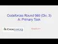 Primary Task - Codeforces Round 966 Div 3 Problem A Solution