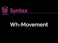 Syntax Wh-Questions and Movement
