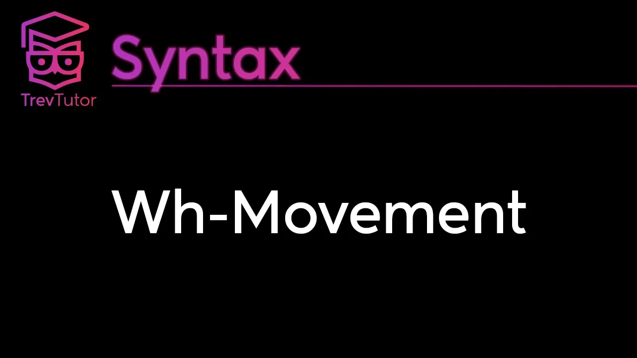 Wh-Questions and WH-Movement in Syntax | X-Bar Theory