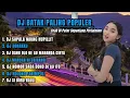 Download Lagu DJ BATAK REMIX POPULER || FULL ALBUM DJ BATAK HITS POPULER 2025