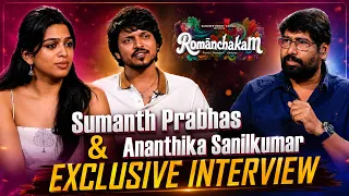 Sumanth Prabhas &Ananthika Sanilkumar Exclusive Interview| Romanchakam|Sandeep Vanga|@FridayPoster