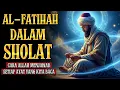 Lagu AL-FATIHAH DAN SHOLAT – DIALOG YANG HIDUP DENGAN ALLAH