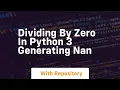 dividing by zero in python 3 generating nan
