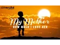 Download Lagu My Mother - How Much I Love Her - EXCLUSIVE NASHEED - Muhammad Al Muqit