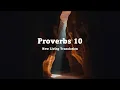 The Holy Bible - Proverbs Chapter 10 NLT Full Text with