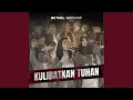Lagu KULIBATKAN TUHAN