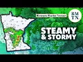Minnesota weather Steamy with storm chances every day