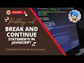 Break and Continue statements in Javascript Explained with nested loops js part 9