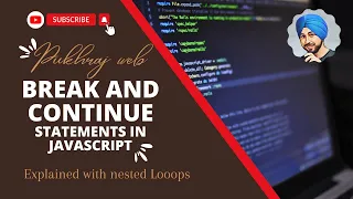 Break and Continue statements in Javascript Explained with nested loops js part 9