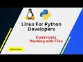 Linux Commands for Python Developers Commands working with files