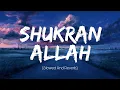 Shukran Allah - (Slowed And Reverb) Sonu Nigam, Shreya Ghoshal, l Kurbaan l SaifAli Khan l Kareena K