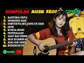 Lagu Full album lagu top spotify reggae cover 2025