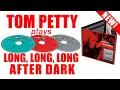 NEW Tom Petty Deluxe Edition Goes Long on Long After Dark