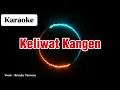 Download Lagu Keliwat Kangen ‼️ Karaoke