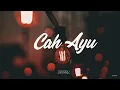 Download Lagu CAH AYU - OVERALL [UNOFFICIAL LIRIK]