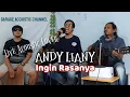 Download Lagu ANDY LIANY - INGIN RASANYA  LIVE ACOUSTIC COVER by GARAGE ACOUSTIC CHANNEL