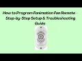 How to Program Fanimation Fan Remote - Step-by-Step Setup Troubleshooting Guide 2026
