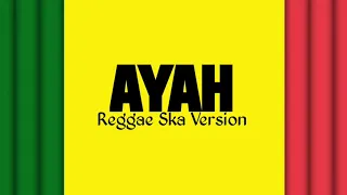 Download AYAH - Reggae Ska Version MP3