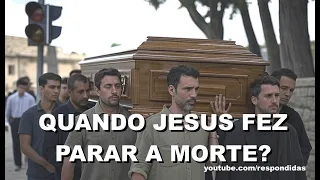 QUANDO JESUS FEZ PARAR A MORTE? Mario Persona