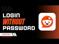 How to Login to Reddit Without Password