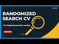 How to Use Randomized SearchCV for Hyperparameter Tuning